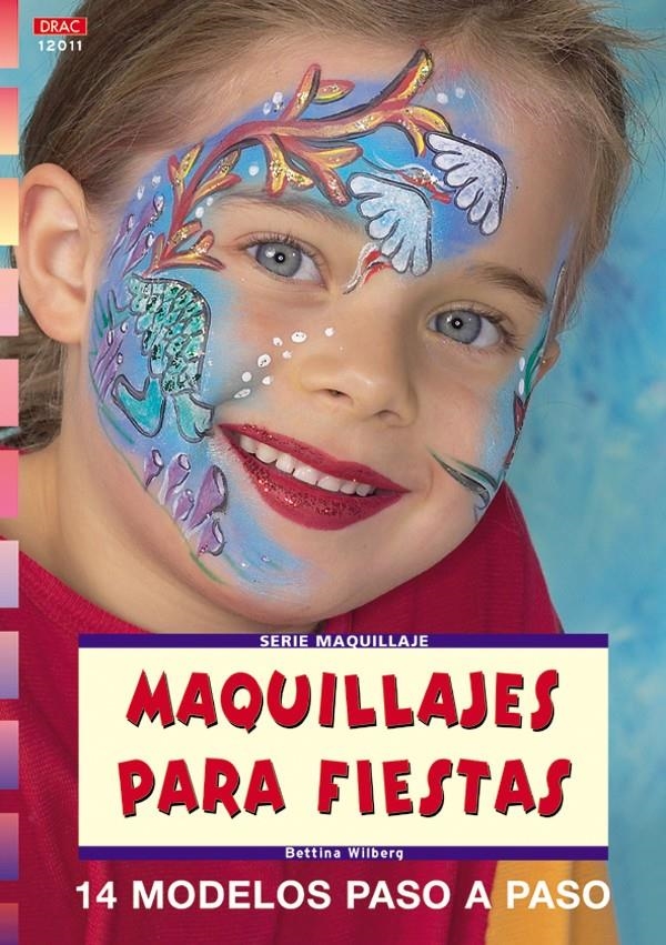 MAQUILLAJES PARA FIESTAS | 9788496550087 | WILBERG, BETTINA | Llibreria La Gralla | Librería online de Granollers