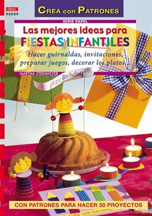 MEJORES IDEAS PARA FIESTAS INFANTILES, LAS | 9788496550124 | STEINMEYER, MARTHA | Llibreria La Gralla | Librería online de Granollers