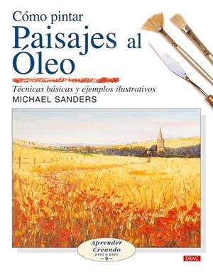 COMO PINTAR PAISAJES AL OLEO (APRENDER CREANDO 9) | 9788496550261 | SANDERS, MICHAEL | Llibreria La Gralla | Librería online de Granollers