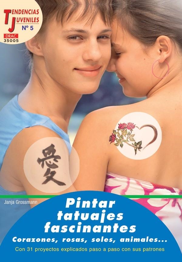 PINTAR TATUAJES FASCINANTES (TENDENCIAS JUVENILES 5) | 9788496550377 | GROSSMANN, JANJA | Llibreria La Gralla | Librería online de Granollers