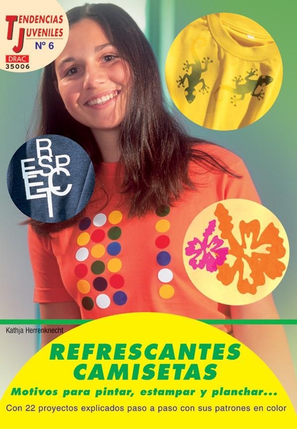 REFRESCANTES CAMISETAS. MOTIVOS PARA PINTAR ESTAMPAR Y PLANC | 9788496550469 | HERRENKNECHT, KATHJA | Llibreria La Gralla | Librería online de Granollers