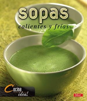SOPAS CALIENTES Y FRIAS (COCINA IDEAL) | 9788496550483 | COCINA IDEAL | Llibreria La Gralla | Librería online de Granollers