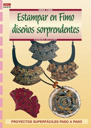 ESTAMPAR EN FIMO DISEÑOS SORPRENDENTES | 9788496550582 | MCGUIRE, BARBARA | Llibreria La Gralla | Librería online de Granollers