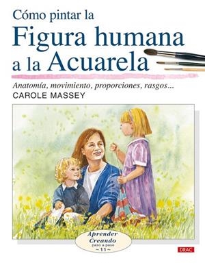 COMO PINTAR LA FIGURA HUMANA A LA ACUERELA | 9788496550643 | MASSEY, CAROL | Llibreria La Gralla | Librería online de Granollers