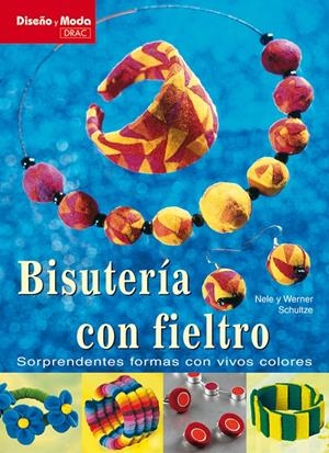 BISUTERIA CON FIELTRO | 9788496550803 | SCHULTZE, NELE Y WERNER | Llibreria La Gralla | Librería online de Granollers