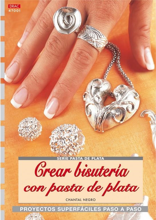 CREAR BISUTERIA CON PASTA DE PLATA | 9788496550742 | NEGRO, CHANTAL | Llibreria La Gralla | Librería online de Granollers
