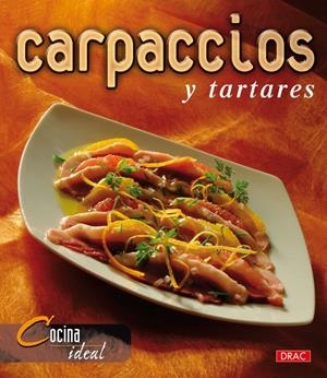 CARPACCIOS Y TARTARES | 9788496550766 | COCINA IDEAL | Llibreria La Gralla | Librería online de Granollers