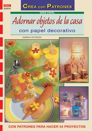 ADORNAR OBJETOS DE LA CASA CON PAPEL DECORATIVO | 9788496550681 | HETTINGER, GUDRUN | Llibreria La Gralla | Librería online de Granollers