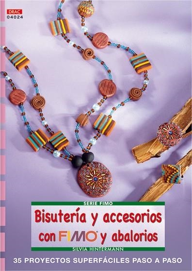 BISUTERIA Y ACCESORIOS CON FIMO Y ABALORIOS | 9788496777361 | HINTERMANN, SILVIA | Llibreria La Gralla | Librería online de Granollers