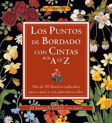 PUNTOS DE BORDADO CON CINTAS DE LA A A LA Z, LOS | 9788496777439 | Llibreria La Gralla | Librería online de Granollers