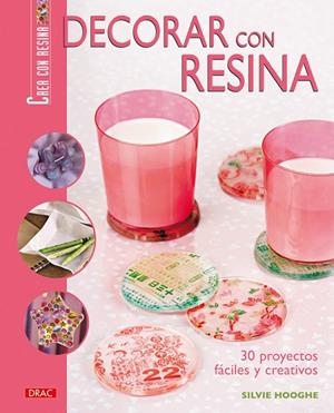 DECORAR CON RESINA | 9788496777675 | HOOGHE, SYLVIE | Llibreria La Gralla | Librería online de Granollers