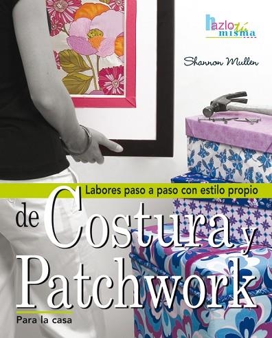 COSTURA Y PATCHWORK PARA LA CASA (HAZLO TU MISMA) | 9788496777798 | MULLER, SHANNON | Llibreria La Gralla | Librería online de Granollers
