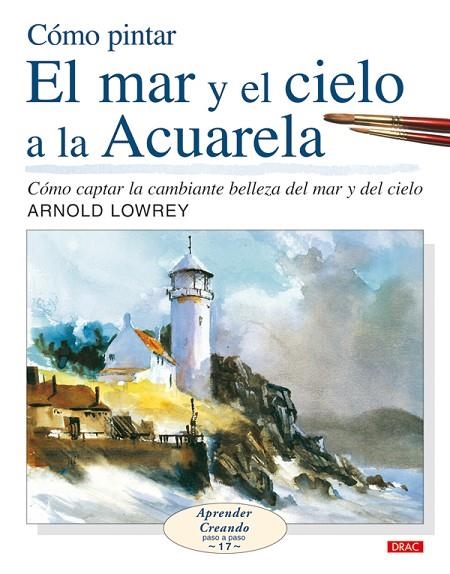 MAR Y EL CIELO A LA ACUARELA, EL | 9788498740127 | LOWREY, ARNOLD | Llibreria La Gralla | Librería online de Granollers