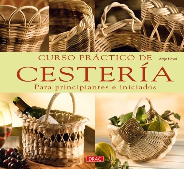CURSO PRÁCTICO DE CESTERÍA.PARA PRINCIPIANTES E INICIADOS | 9788498740363 | HÖVEL, ANTJE | Llibreria La Gralla | Librería online de Granollers