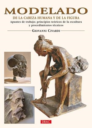 MODELADO DE LA CABEZA HUMANA Y DE LA FIGURA | 9788498740677 | CIVARDI, GIOVANNI | Llibreria La Gralla | Llibreria online de Granollers