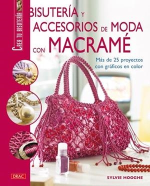 BISUTERÍA Y ACCESORIOS DE MODA CON MACRAMÉ | 9788498740622 | HOOGHE, SYLVIE | Llibreria La Gralla | Librería online de Granollers