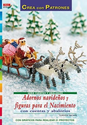 ADORNOS NAVIDEÑOS Y FIGURAS PARA EL NACIMIENTO CON CUENTAS Y ABALORIOS | 9788498740776 | BECKER, TORSTEN | Llibreria La Gralla | Librería online de Granollers