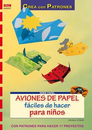 AVIONES DE PAPEL FÁCILES DE HACER PARA NIÑOS | 9788498740936 | KÖBLER, DANIELA | Llibreria La Gralla | Librería online de Granollers