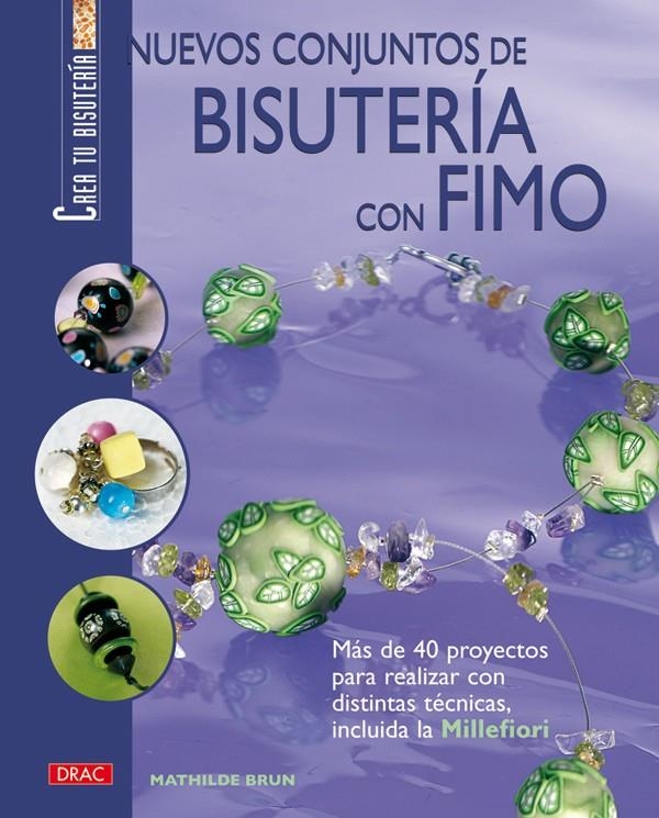 NUEVOS CONJUNTOS DE BISUTERIA CON FIMO | 9788496777767 | BRUN, MATILDE | Llibreria La Gralla | Librería online de Granollers