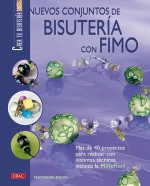 NUEVOS CONJUNTOS DE BISUTERIA CON FIMO | 9788496777767 | BRUN, MATILDE | Llibreria La Gralla | Librería online de Granollers