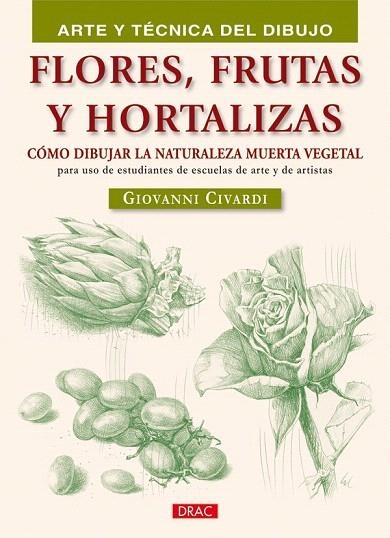 FLORES FRUTAS Y HORTALIZAS | 9788498741353 | CIVARDI, GIOVANNI | Llibreria La Gralla | Librería online de Granollers