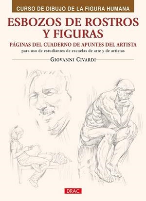 ESBOZOS DE ROSTROS Y FIGURAS (CURSO DE DIBUJO DE LA FIGURA HUMANA) | 9788498741346 | CIVARDI, GIOVANNI | Llibreria La Gralla | Llibreria online de Granollers