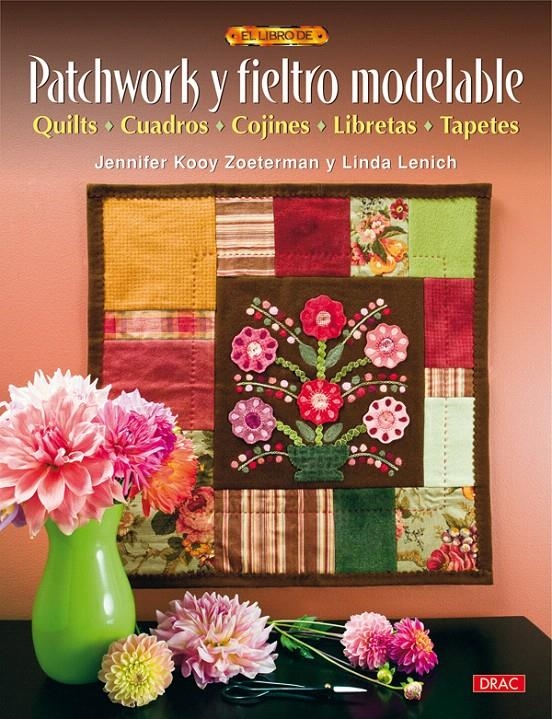 PATCHWORK Y FIELTRO MODELABLE | 9788498741483 | LENICH, LINDA; ZOETERMAN, JENNIFER KOOY | Llibreria La Gralla | Librería online de Granollers