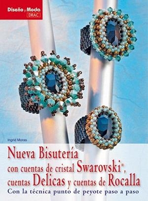 NUEVA BISUTERÍA CON CUENTAS DE CRISTAL SWAROVSKI CUENTAS DELICAS Y CUENTAS DE ROCALLA | 9788498741452 | MORAS, INGRID | Llibreria La Gralla | Librería online de Granollers
