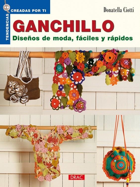 GANCHILLO DISEÑOS DE MODA | 9788498740387 | CIOTTI, DONATELLA | Llibreria La Gralla | Librería online de Granollers