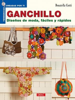 GANCHILLO DISEÑOS DE MODA | 9788498740387 | CIOTTI, DONATELLA | Llibreria La Gralla | Llibreria online de Granollers