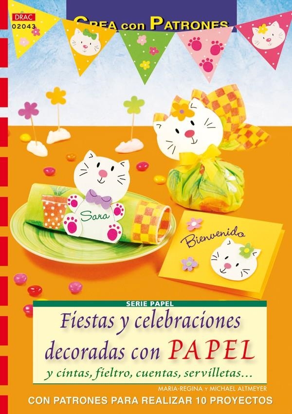 FIESTAS Y CELEBRACIONES DECORADAS CON PAPEL | 9788498741650 | ALTMEYER, MARIA-REGINA / ALTMEYER, MICHAEL | Llibreria La Gralla | Librería online de Granollers