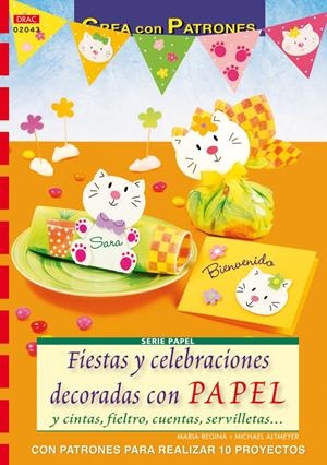 FIESTAS Y CELEBRACIONES DECORADAS CON PAPEL | 9788498741650 | ALTMEYER, MARIA-REGINA / ALTMEYER, MICHAEL | Llibreria La Gralla | Librería online de Granollers