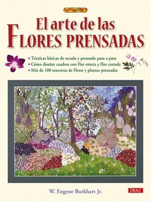 ARTE DE LAS FLORES PRENSADAS, EL | 9788498741698 | BURKHART, W. EUGENE  | Llibreria La Gralla | Librería online de Granollers