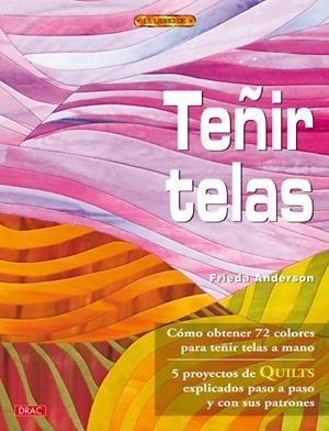 TEÑIR TELAS | 9788498741797 | ANDERSON, FRIEDA | Llibreria La Gralla | Librería online de Granollers