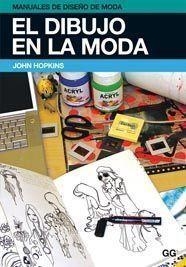 DIBUJO EN LA MODA, EL | 9788425223839 | HOPKINS, JOHN | Llibreria La Gralla | Librería online de Granollers