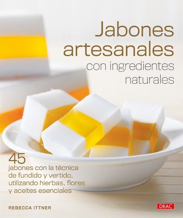 JABONES ARTESANALES CON INGREDIENTES NATURALES | 9788498741896 | REBECCA, ITTNER | Llibreria La Gralla | Librería online de Granollers
