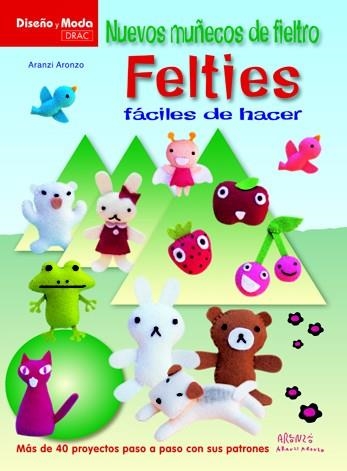 NUEVOS MUÑECOS DE FIELTRO FELTIES FACILES DE HACER | 9788498742145 | ARONZO, ARANZI | Llibreria La Gralla | Librería online de Granollers