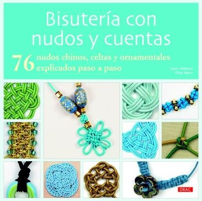 BISUTERIA CON NUDOS Y CUENTAS | 9788498742046 | WILLIAMS, LAURA / MANN, ELISE | Llibreria La Gralla | Librería online de Granollers