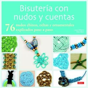 BISUTERIA CON NUDOS Y CUENTAS | 9788498742046 | WILLIAMS, LAURA / MANN, ELISE | Llibreria La Gralla | Librería online de Granollers