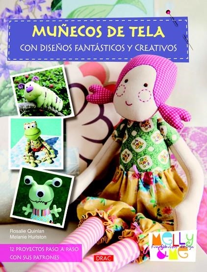 MUÑECOS DE TELA CON DISEÑOS FANTÁSTICOS Y CREATIVOS | 9788498742053 | QUINLAN, ROSALIE / HURLSTONE, MELANIE | Llibreria La Gralla | Librería online de Granollers