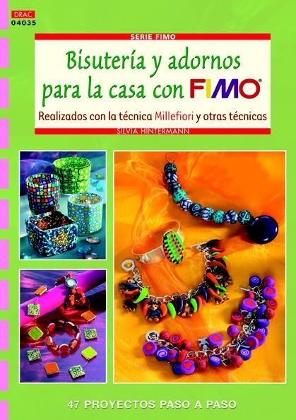 BISUTERÍA Y ADORNOS PARA LA CASA CON FIMO (47 PROYECTOS PASO A PASO)  | 9788498742152 | HINTERMANN, SILVIA | Llibreria La Gralla | Librería online de Granollers