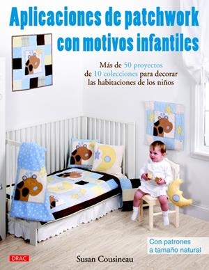 APLICACIONES DE PATCHWORK CON MOTIVOS INFANTILES | 9788498742190 | COUSINEAU, SUSAN | Llibreria La Gralla | Librería online de Granollers