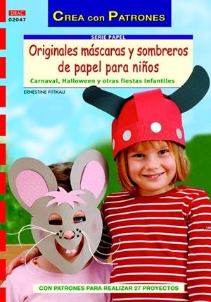 ORIGINALES MASCARAS Y SOMBREROS DE PAPEL PARA NIÑOS | 9788498742220 | FITTKAU, ERNESTINE | Llibreria La Gralla | Librería online de Granollers