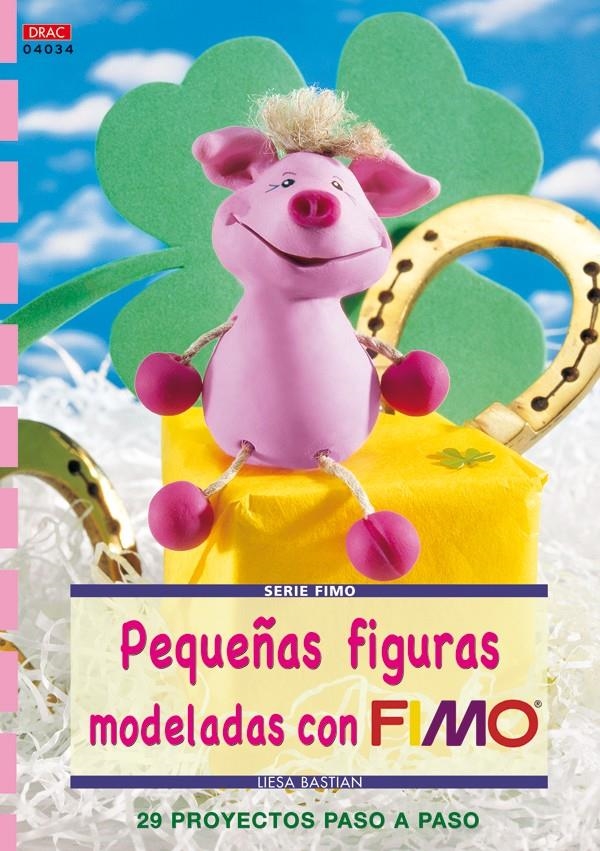 PEQUEÑAS FIGURAS MODELADAS CON FIMO  | 9788498741926 | BASTIAN, LIESA | Llibreria La Gralla | Librería online de Granollers