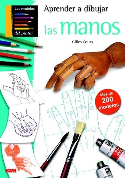 APRENDER A DIBUJAR LAS MANOS | 9788498742411 | COURS, GILLES | Llibreria La Gralla | Librería online de Granollers