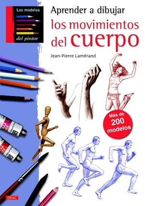APRENDER A DIBUJAR LOS MOVIMIENTOS DEL CUERPO | 9788498742435 | LAMÉRAND, JEAN PIERRE | Llibreria La Gralla | Librería online de Granollers