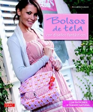 BOLSOS DE TELA CON DISEÑOS FANTÁSTICOS | 9788498742398 | DORNEMANN, MIRIAM | Llibreria La Gralla | Librería online de Granollers