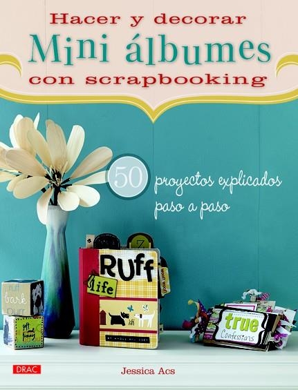 HACER Y DECORAR MINI ÁLBUMES DE SCRAPBOOKING | 9788498742497 | ACS, JESSICA | Llibreria La Gralla | Librería online de Granollers