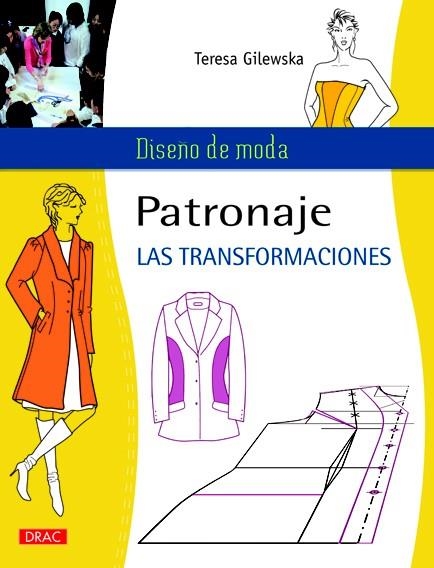 PATRONAJE. LAS TRANSFORMACIONES (DISEÑO DE MODA) | 9788498742558 | GILEWSKA, TERESA | Llibreria La Gralla | Librería online de Granollers