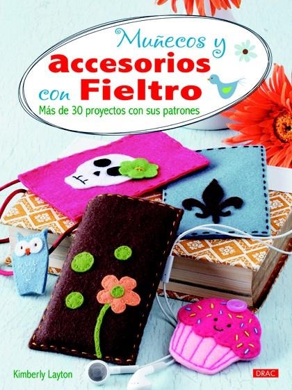 MUÑECOS Y ACCESORIOS CON FIELTRO | 9788498742930 | LAYTON, KIMBERLEY | Llibreria La Gralla | Librería online de Granollers